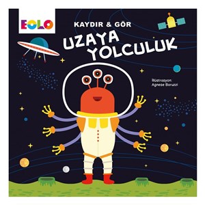 Kaydır ve Gör Eğitici Kitap : Uzaya Yolculuk