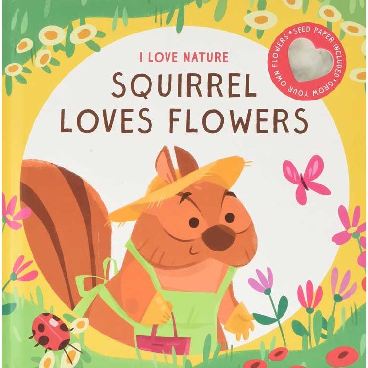 I Love Nature: Squirrel Loves Flowers Eğitici Kitap 