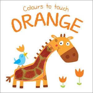 Colours To Touch: Orange Eğitici Kitap 