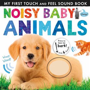 My First Touch and Feel Sound Book:Noisy Baby Animal (New Edition) Eğitici Kitap