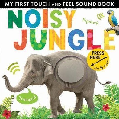 My First Touch and Feel Sound Book: Noisy Jungle Eğitici Kitap 