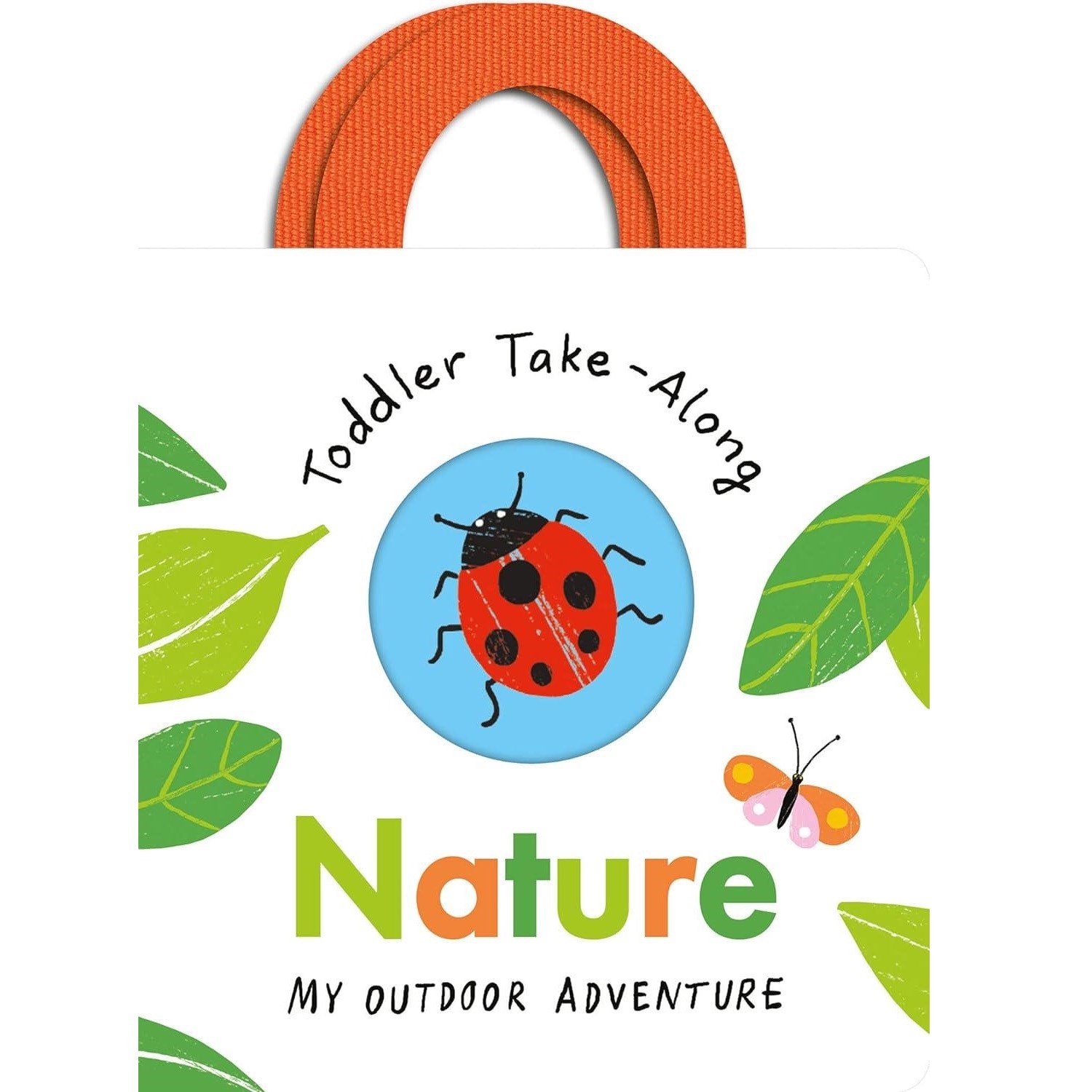 Toddler Take-Along: Nature : Your Outdoor Adventure 