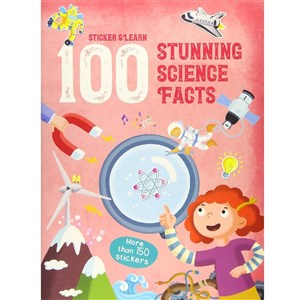 100 Facts Sticker and Learn: Stunning Science Facts