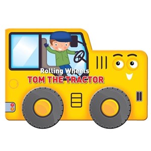 Rolling Wheels: Tom the Tractor