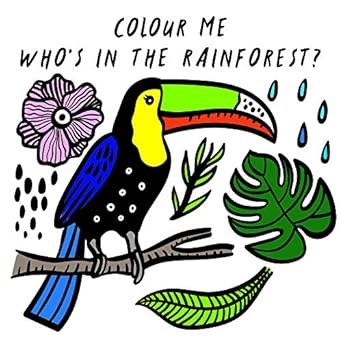 Colour Me: Who's In The Rainforest? 