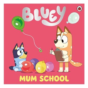 Bluey - Mum School - Paperback