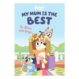 Bluey - My Mum Is The Best - Board Book