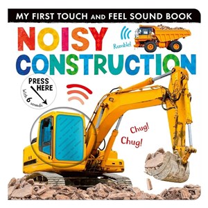 My First Touch and Feel Sound Book: Noisy Construction Eğitici Kitap