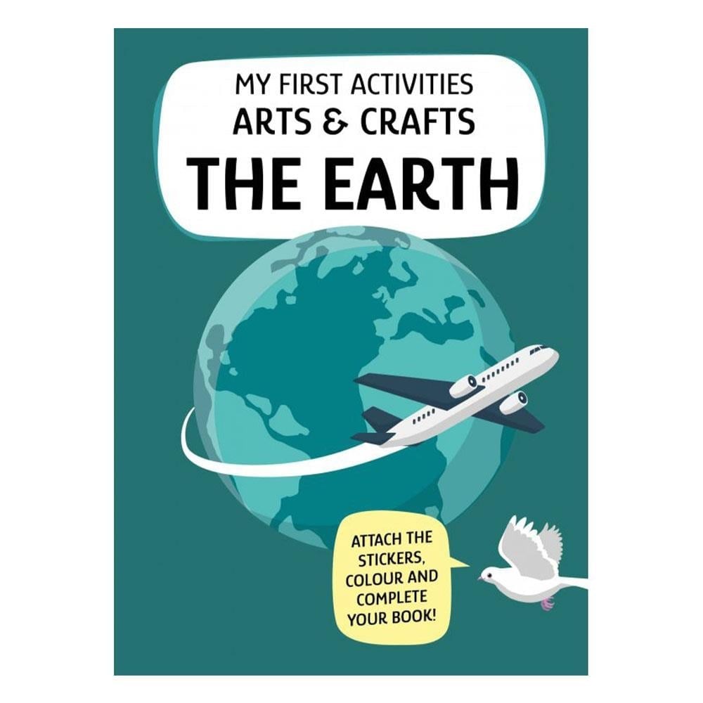 My First Activities Arts and Crafts The Earth 