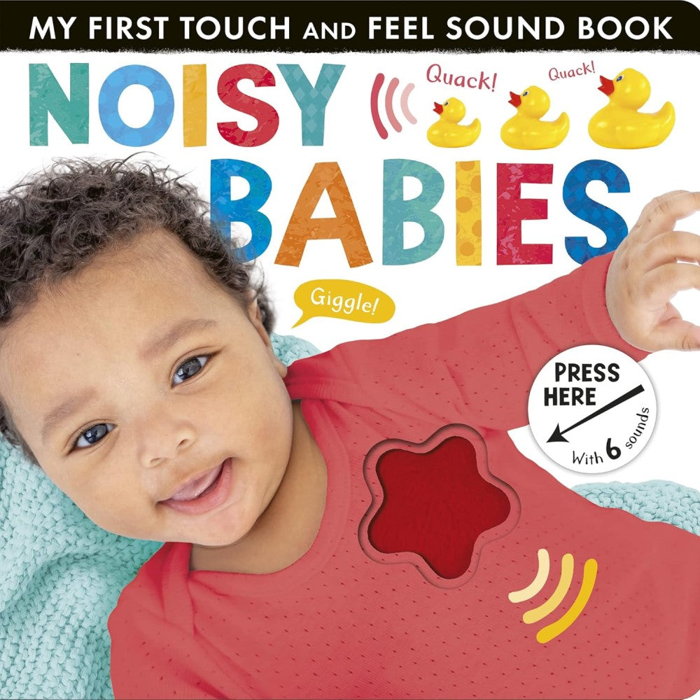 My First Touch and Feel Sound Book: Noisy Babies Eğitici Kitap