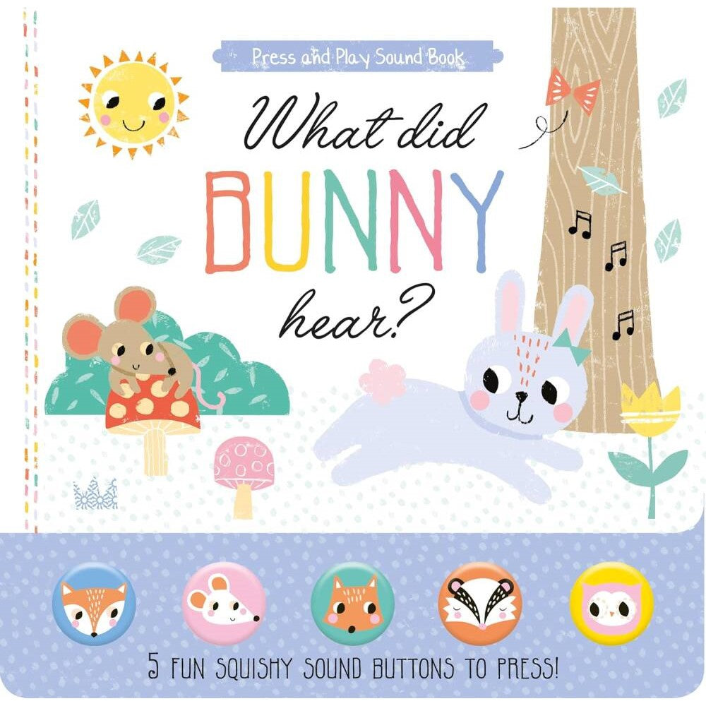 What Did Bunny Hear? (Press And Play Sound Book)